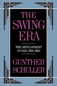 The Swing Era - The Development of Early Jazz 1930 - 1945